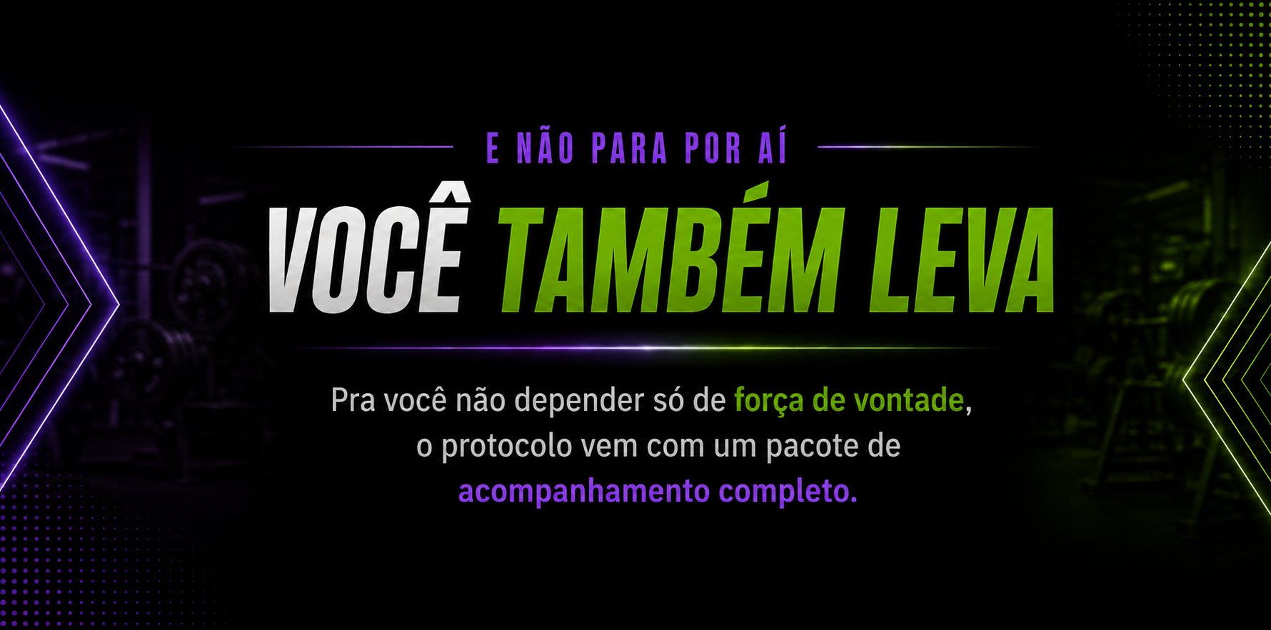 Você também leva